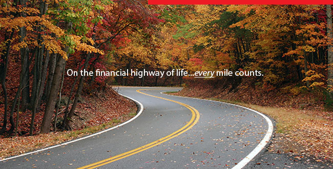 On the financial highway of life... every mile counts.